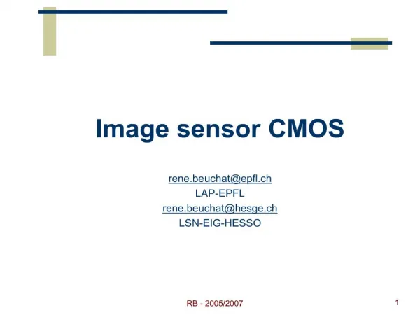 Image sensor CMOS rene.beuchatepfl.ch LAP-EPFL rene.beuchathesge.ch LSN-EIG-HESSO