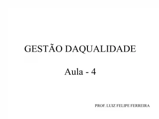 GEST O DAQUALIDADE Aula - 4 - slide 1