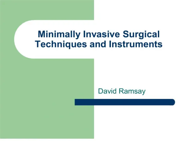 Minimally Invasive Surgical Techniques and Instruments