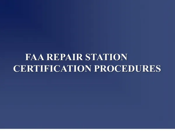 FAA REPAIR STATION CERTIFICATION PROCEDURES