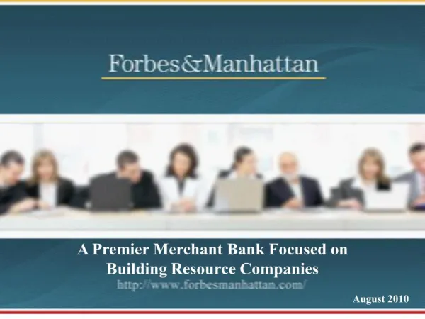 A Premier Merchant Bank Focused on Building Resource Companies