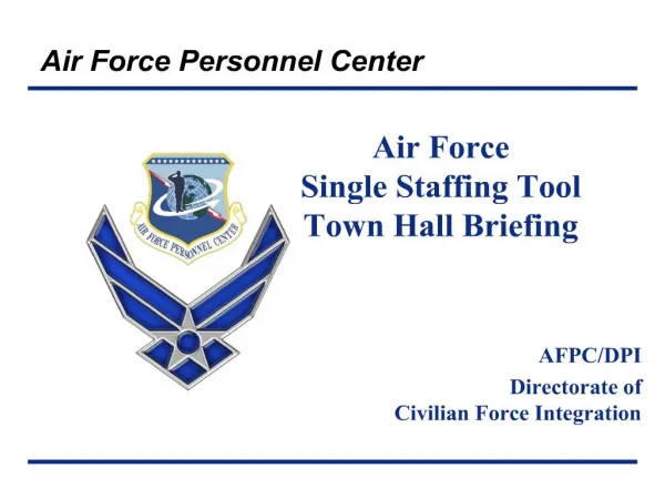 Air Force Single Staffing Tool Town Hall Briefing