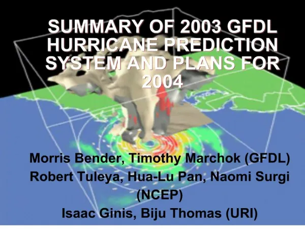SUMMARY OF 2003 GFDL HURRICANE PREDICTION SYSTEM AND PLANS FOR 2004