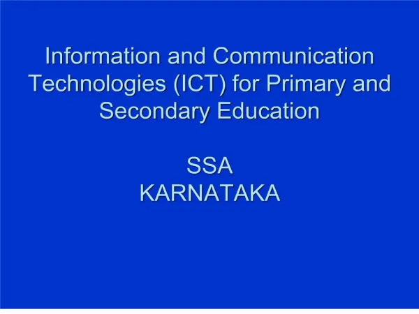 Information and Communication Technologies ICT for Primary and Secondary Education SSA KARNATAKA