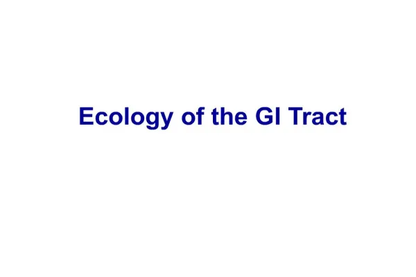E Ecology of the GI Tract