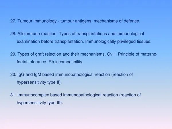 27. Tumour immunology - tumour antigens, mechanisms of defence.