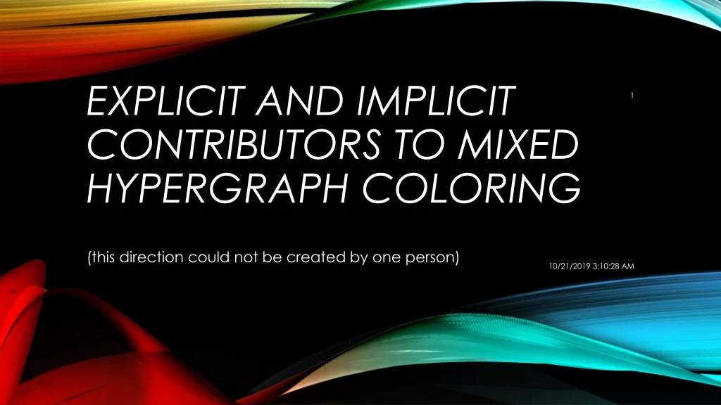 explicit and implicit contributors to mixed hypergraph coloring