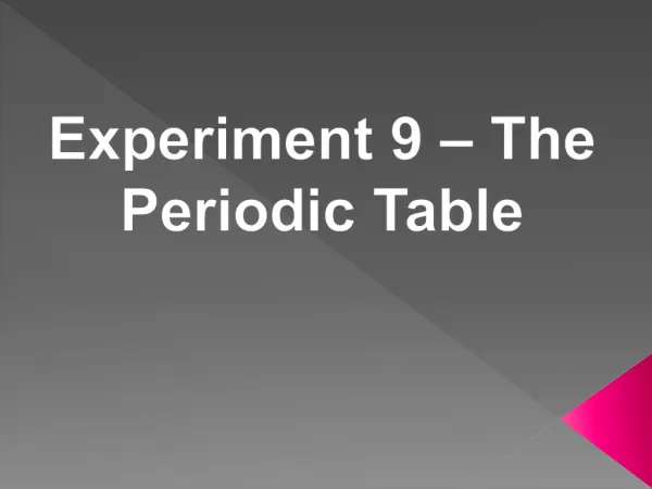 Experiment 9 – The Periodic Table