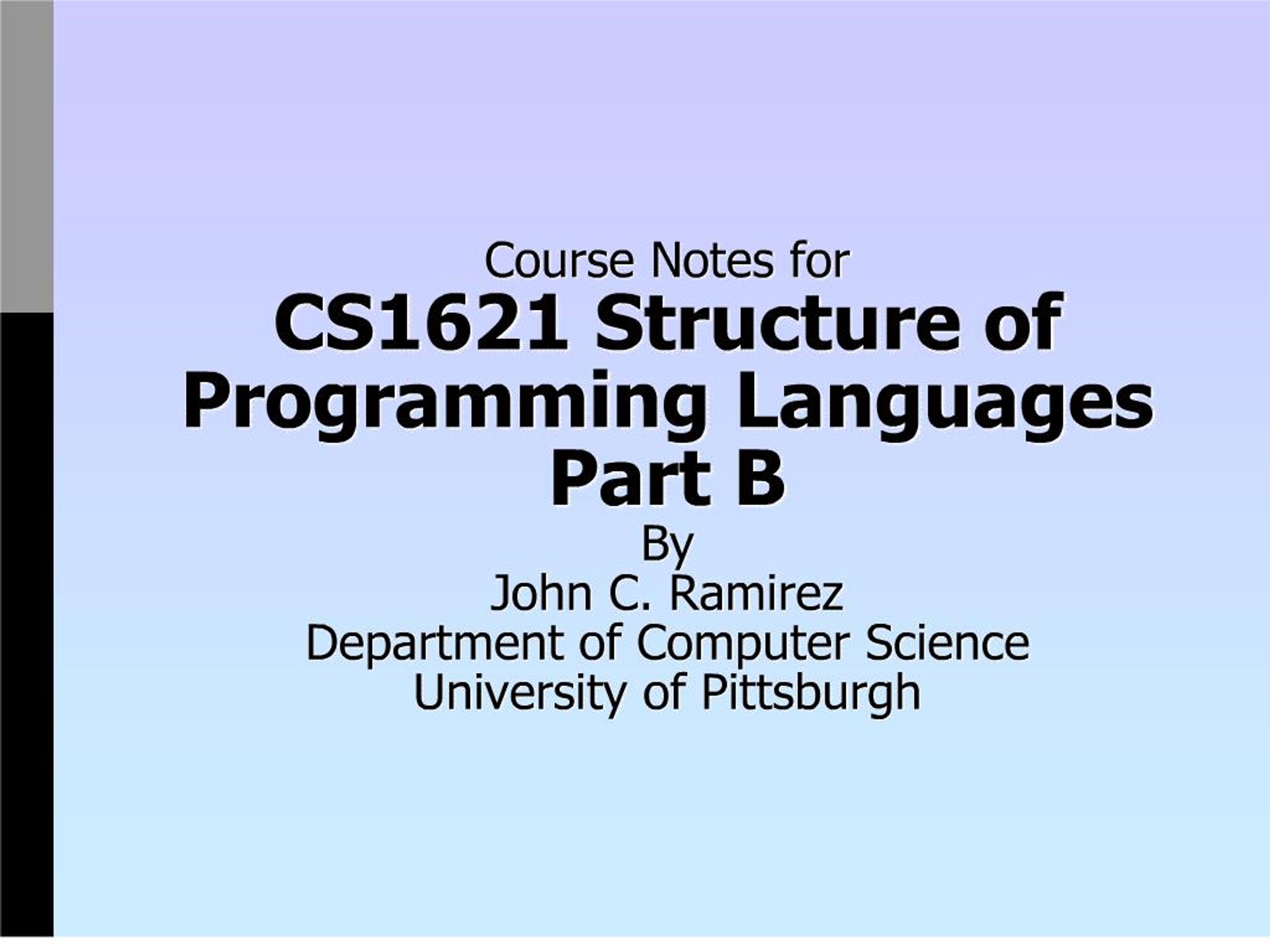 PPT - Course Notes for CS1621 Structure of Programming Languages Part B ...