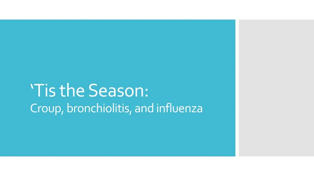 tis the season croup bronchiolitis and influenza