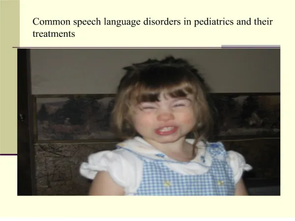 Common speech language disorders in pediatrics and their treatments