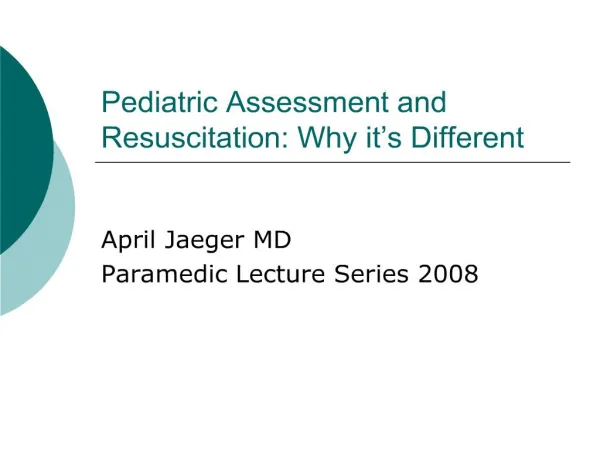 Pediatric Assessment and Resuscitation: Why it s Different