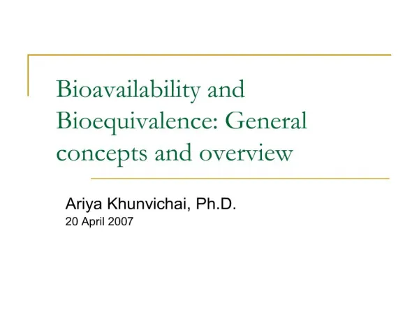 Bioavailability and Bioequivalence: General concepts and overview