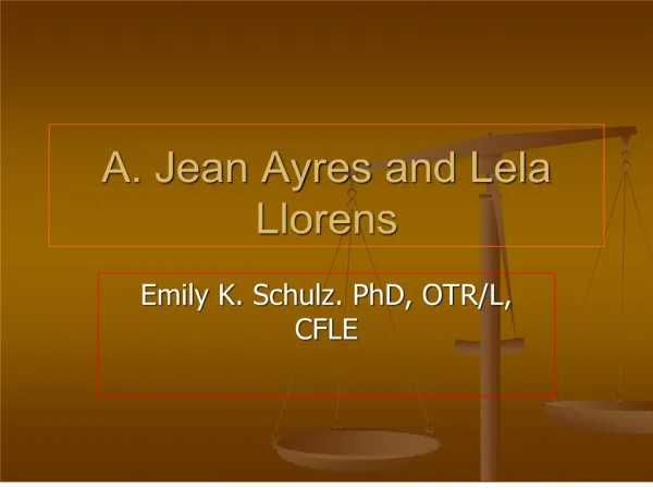 A. Jean Ayres and Lela Llorens