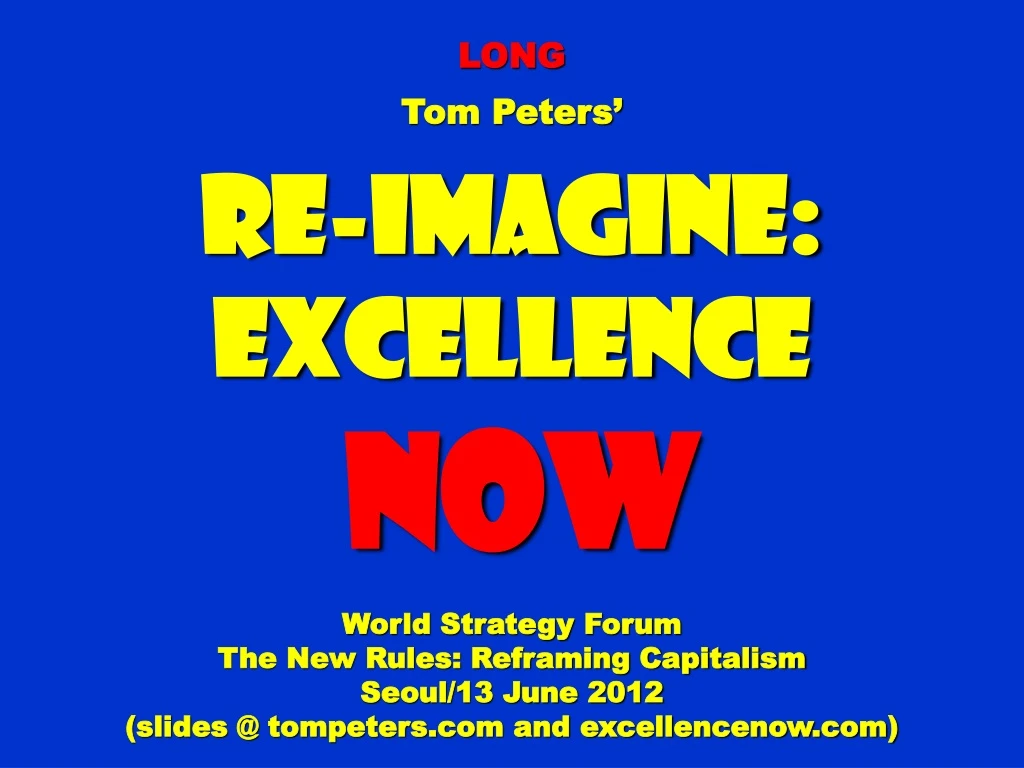 long tom peters re imagine excellence now world
