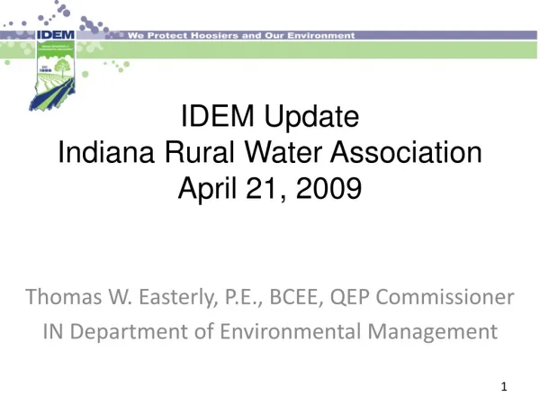 IDEM Update Indiana Rural Water Association April 21, 2009