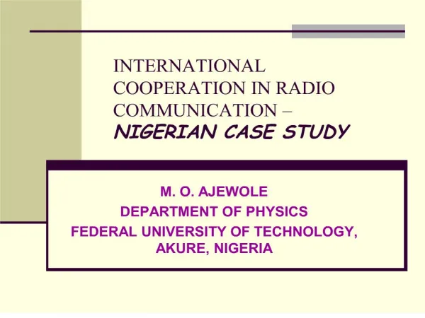 INTERNATIONAL COOPERATION IN RADIO COMMUNICATION NIGERIAN CASE STUDY