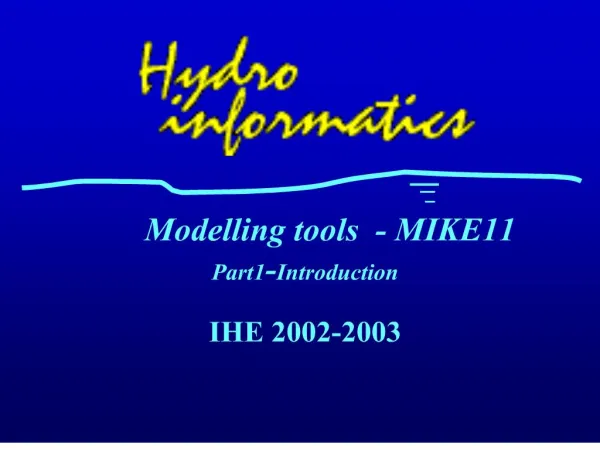 Modelling tools - MIKE11 Part1-Introduction