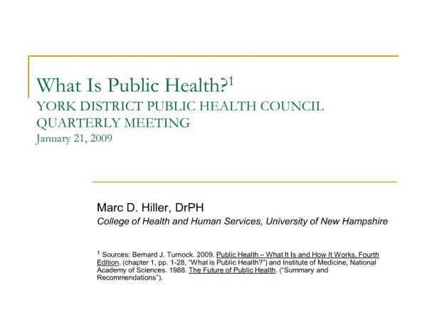 What Is Public Health1 YORK DISTRICT PUBLIC HEALTH COUNCIL QUARTERLY MEETING January 21, 2009
