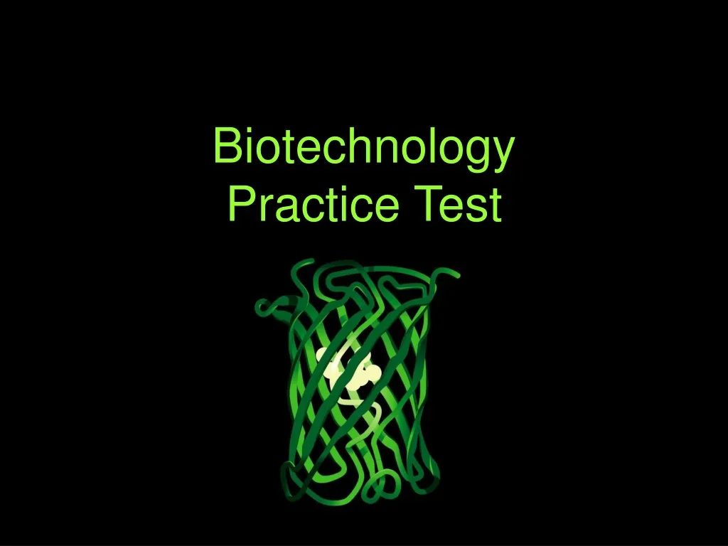 PPT Biotechnology Practice Test PowerPoint Presentation, free