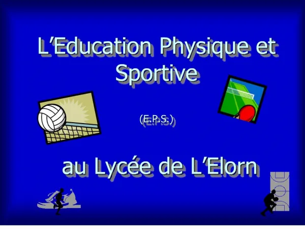 L Education Physique et Sportive E.P.S. au Lyc e de L Elorn