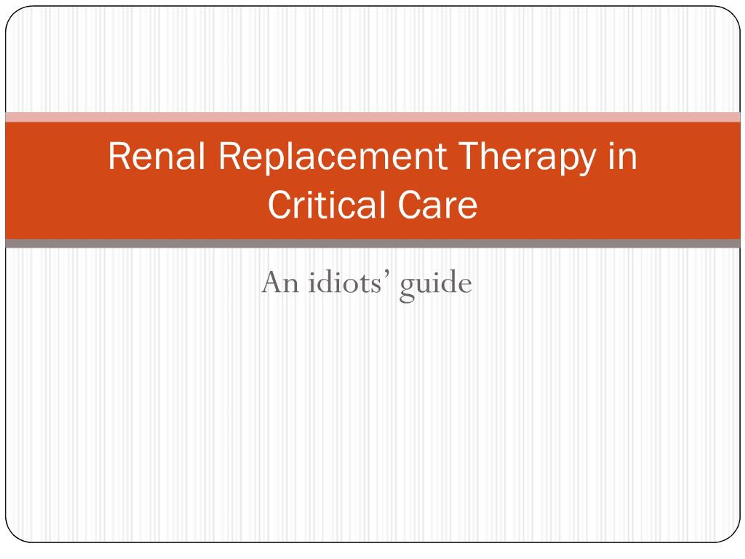 PPT - Renal Replacement Therapy in Critical Care PowerPoint ...