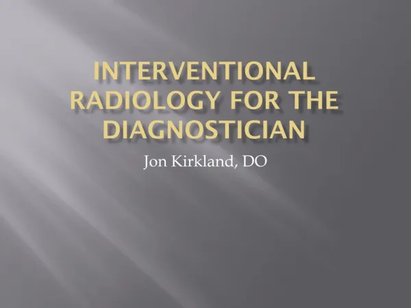 Interventional radiology for the diagnostician