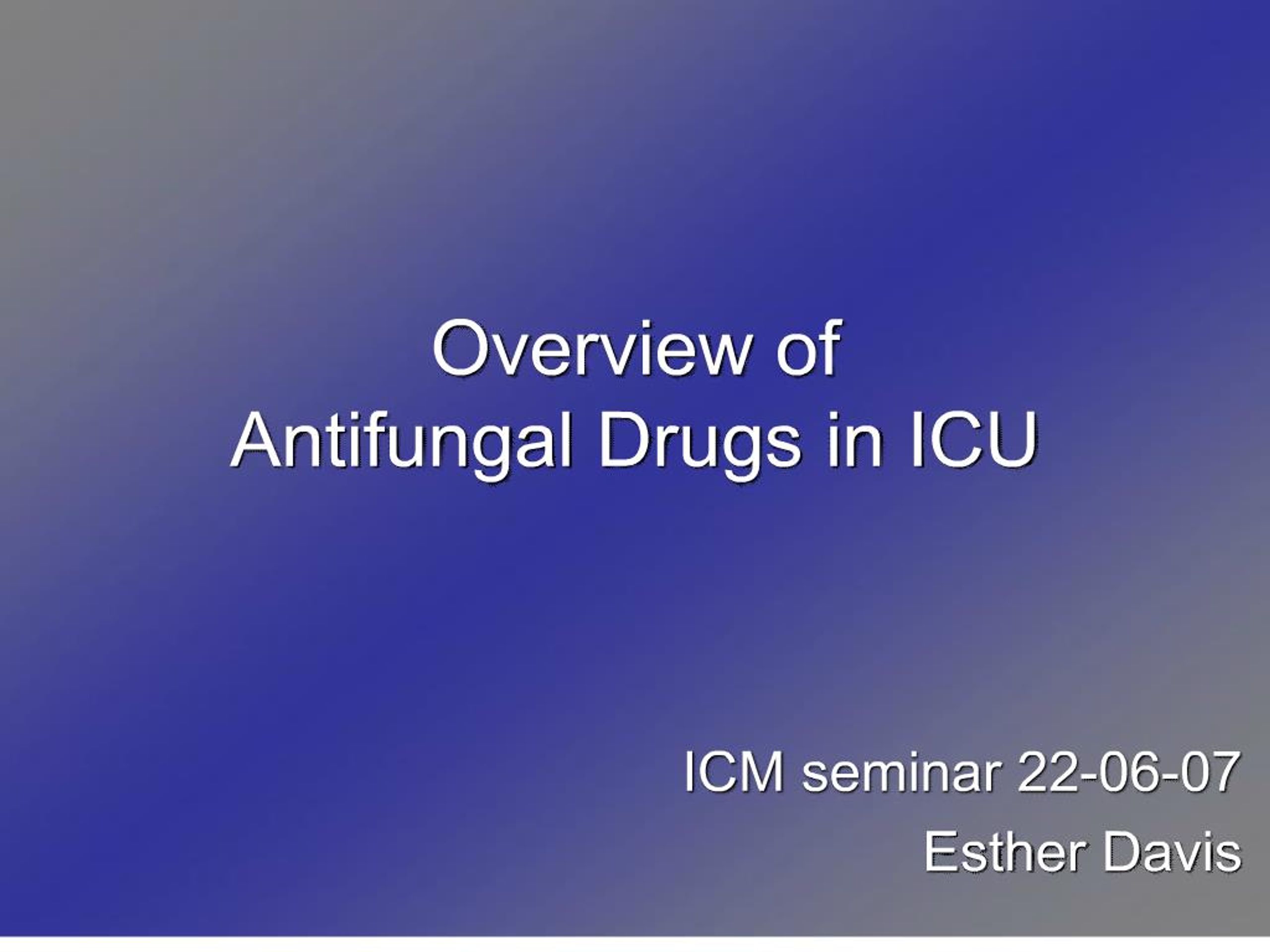 PPT - Overview of Antifungal Drugs in ICU PowerPoint Presentation, free ...