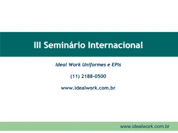 III Semin rio Internacional Ideal Work Uniformes e EPIs 11 2188-0500 idealwork.br