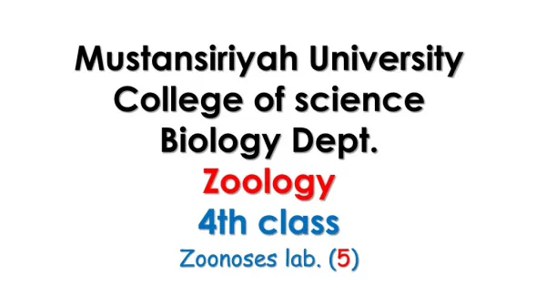Mustansiriyah University College of science Biology Dept. Zoology 4th class Zoonoses lab. ( 5 )
