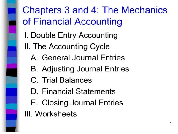 Chapters 3 and 4: The Mechanics of Financial Accounting