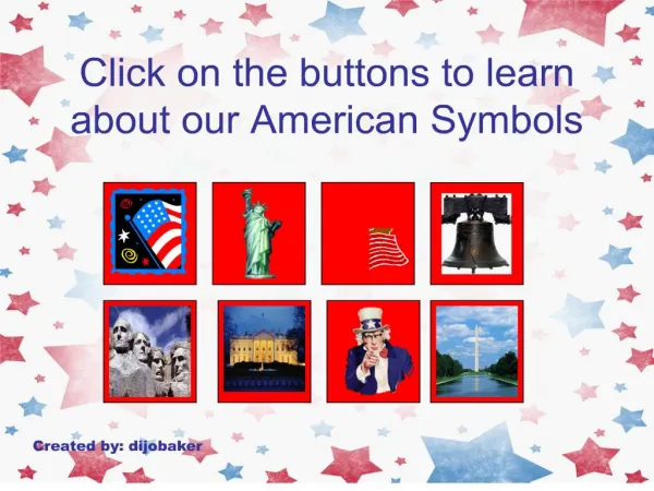 Click on the buttons to learn about our American Symbols