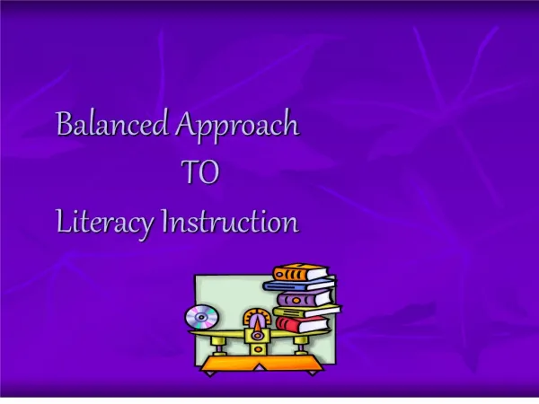 Balanced Approach TO Literacy Instru