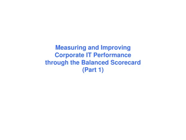 Measuring and Improving Corporate IT Performance through the Balanced Scorecard (Part 1)
