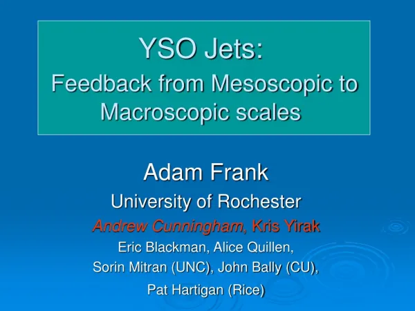YSO Jets: Feedback from Mesoscopic to Macroscopic scales