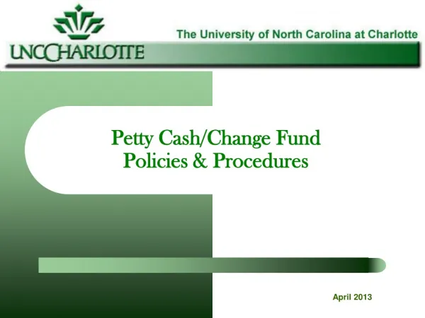 Petty Cash/Change Fund Policies &amp; Procedures