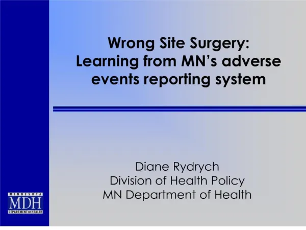 Wrong Site Surgery: Learning from MN s adverse events reporting system