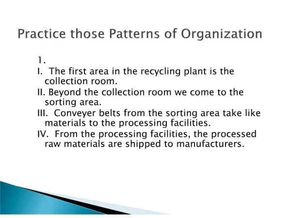 Practice those Patterns of Organization