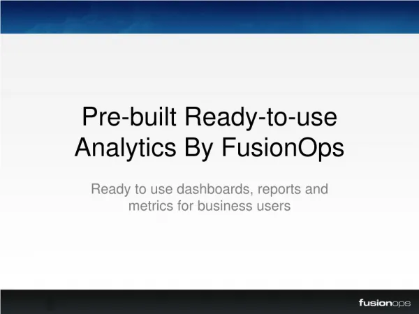 Pre-built Ready-to-use Analytics