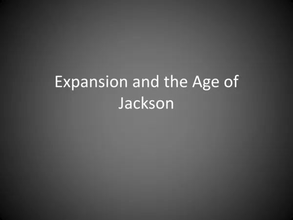 Expansion and the Age of Jackson