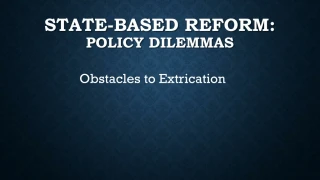 STATE-BASED REFORM: Policy dilemmas - slide 1