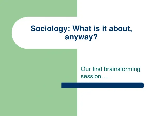 Sociology: What is it about, anyway?
