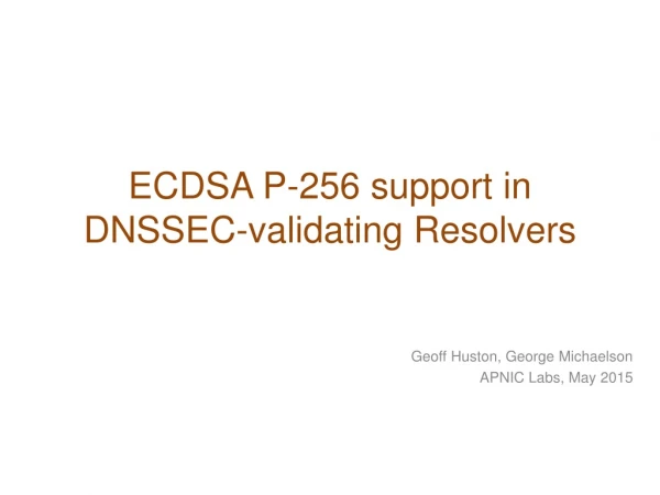 ECDSA P-256 support in DNSSEC-validating Resolvers