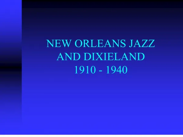 NEW ORLEANS JAZZ AND DIXIELAND 1910 - 1940