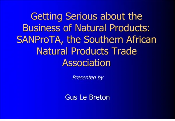 Getting Serious about the Business of Natural Products: SANProTA, the Southern African Natural Products Trade Associatio