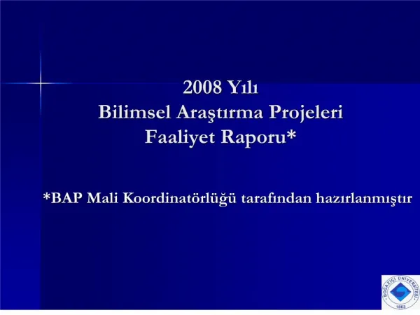 2008 Yili Bilimsel Arastirma Projeleri Faaliyet Raporu