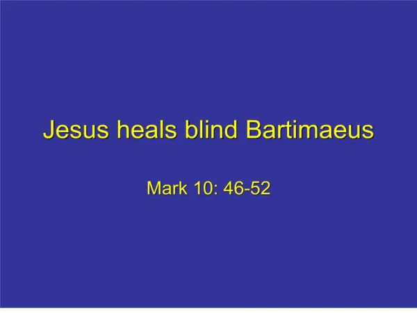 Jesus heals blind Bartimaeus