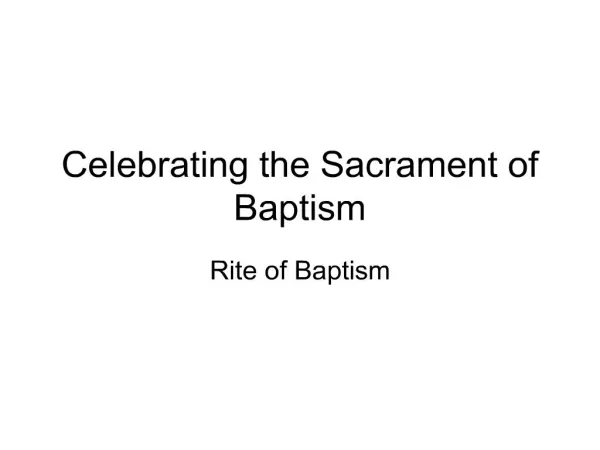 Celebrating the Sacrament of Baptism