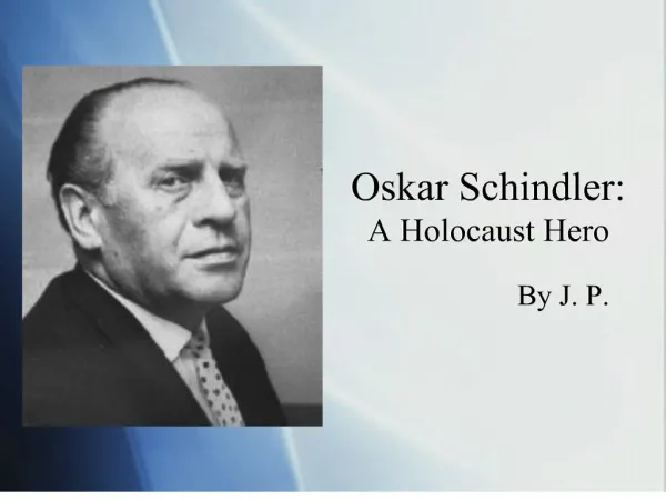 Oskar Schindler: A Holocaust Hero
