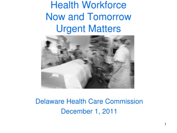 Health Workforce Now and Tomorrow Urgent Matters